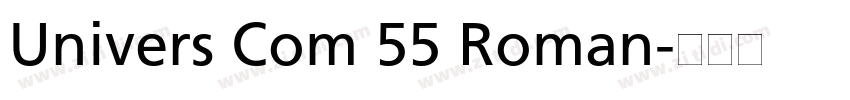 Univers Com 55 Roman字体转换